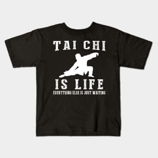 Tai Chi is Life: Where Waiting Finds Inner Harmony! Kids T-Shirt